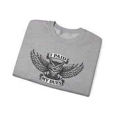 I Paid My Dues | Core Sweatshirt