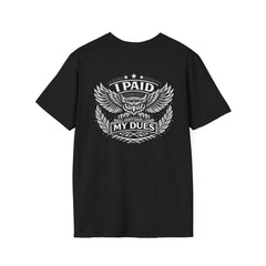 I Paid My Dues T Shirt (Back Print Edition)