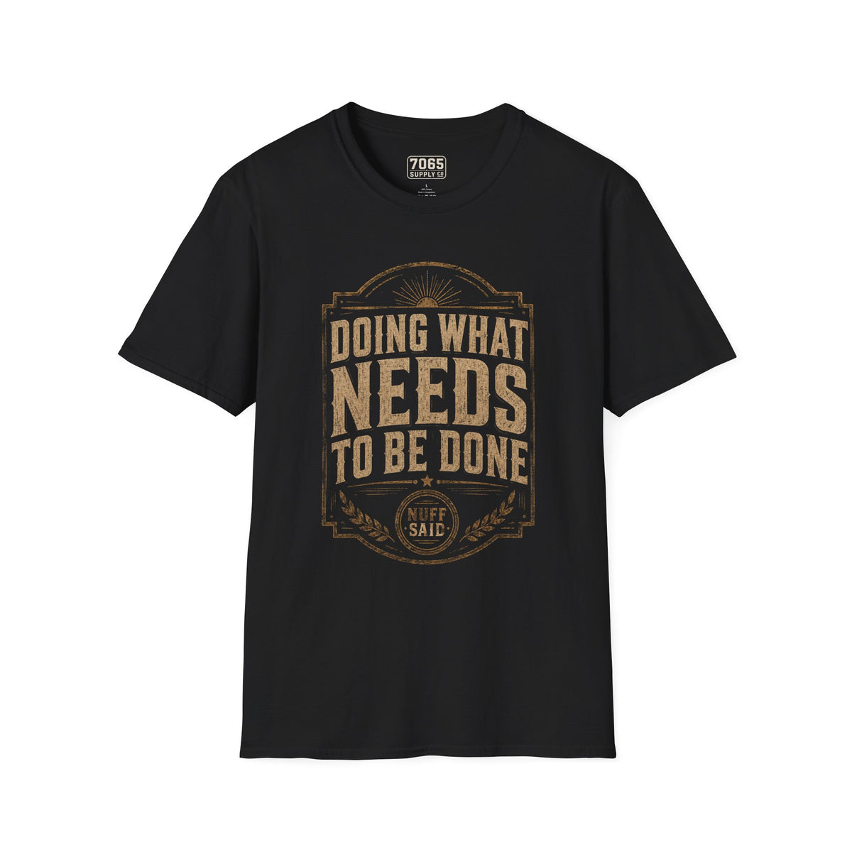 Doing What Needs To Be Done | Graphic Tee