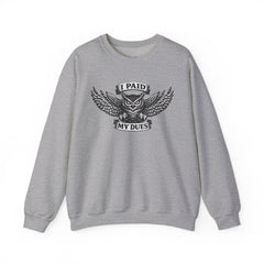I Paid My Dues | Core Sweatshirt