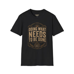 Doing What Needs To Be Done | Graphic Tee
