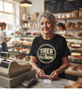 Tired & Still Working T-Shirt