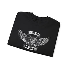 I Paid My Dues | Core Sweatshirt