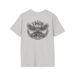 I Paid My Dues T Shirt (Back Print Edition)