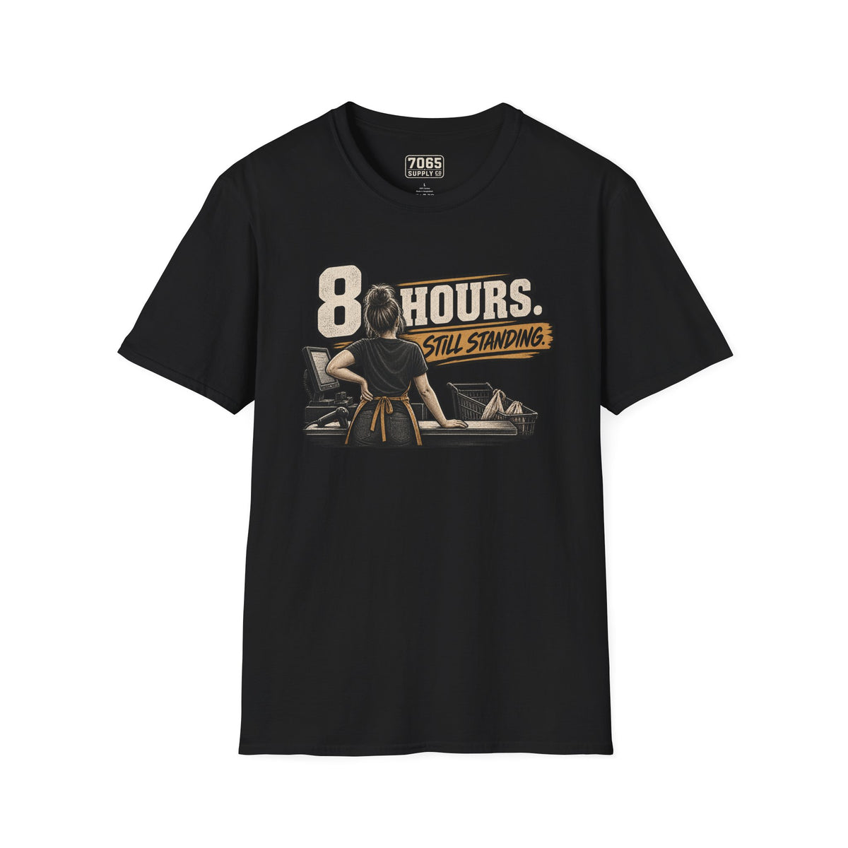 8 Hours Still Standing Retail Cashier Shirt Checkout Worker Tee