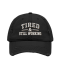 Tired & Still Working Embroidered Dad Hat